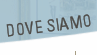 Dove siamo